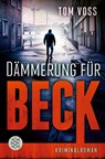 Dämmerung für Beck - Tom Voss - 9783596707218