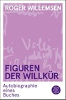 Figuren der Willkür - Roger Willemsen - 9783596707324
