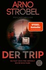 Der Trip - Du hast dich frei gefühlt. Bis er dich fand. - Arno Strobel - 9783596708031