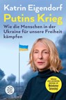 Putins Krieg - Wie die Menschen in der Ukraine für unsere Freiheit kämpfen - Katrin Eigendorf - 9783596709441
