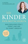 Die Kinderdolmetscherin - Claudia Schwarzlmüller - 9783596709670