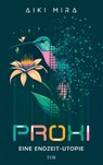 Proxi. Eine Endzeit-Utopie - Aiki Mira - 9783596709786