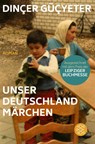 Unser Deutschlandmärchen - Dinçer Güçyeter - 9783596709861
