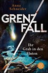 Grenzfall - Ihr Grab in den Fluten - Anna Schneider - 9783596710409