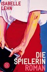 Die Spielerin - Isabelle Lehn - 9783596712694