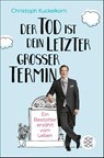 'Der Tod ist dein letzter großer Termin' - Christoph Kuckelkorn - 9783596713592