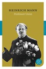 Professor Unrat oder Das Ende eines Tyrannen - Heinrich Mann - 9783596903528