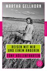 Reisen mit mir und einem Anderen - Martha Gellhorn - 9783596907045