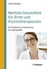 Mentale Gesundheit für Ärzte und Psychotherapeuten - Thomas Bergner - 9783608400595
