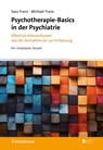 Psychotherapie-Basics in der Psychiatrie - Sara Franz ; Michael Franz - 9783608401776