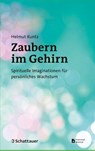 Zaubern im Gehirn - Helmut Kuntz - 9783608402186