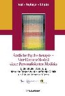 Ärztliche Psychotherapie - Vier-Ebenen-Modell einer Personalisierten Medizin - HEUFT,  Gereon ; Freyberger, Harald J. ; Schepker, Renate - 9783608430608