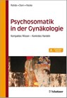 Psychosomatik in der Gynäkologie - Anke Rohde ; Andrea Hocke ; Almut Dorn - 9783608431902