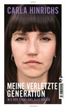 Meine verletzte Generation - Carla Hinrichs - 9783608505252