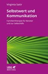 Selbstwert und Kommunikation (Leben lernen, Bd. 18) - Virginia Satir - 9783608891928
