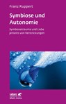 Symbiose und Autonomie (Leben lernen, Bd. 234) - Franz Ruppert - 9783608892154