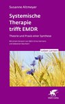 Systemische Therapie trifft EMDR (Leben Lernen, Bd. 350) - Susanne Altmeyer - 9783608893298
