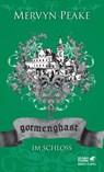 Gormenghast / Im Schloss (Gormenghast, Bd. 2) - Mervyn Peake - 9783608939224