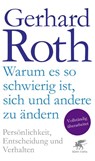 Warum es so schwierig ist, sich und andere zu ändern - Gerhard Roth - 9783608964561