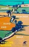 Jahre zwischen Hund und Wolf - Henning Ahrens - 9783608966459