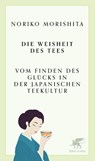 Die Weisheit des Tees - Noriko Morishita - 9783608966879