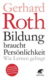 Bildung braucht Persönlichkeit - Gerhard Roth - 9783608980721