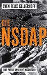 Die NSDAP - Sven Felix Kellerhoff - 9783608981032
