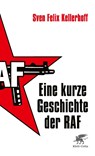 Eine kurze Geschichte der RAF - Sven Felix Kellerhoff - 9783608982213