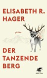 Der tanzende Berg - Elisabeth R. Hager - 9783608984880