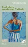 Das kleinste gemeinsame Vielfache - Pirkko Saisio - 9783608987263
