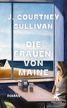 Die Frauen von Maine - J. Courtney Sullivan - 9783608988246