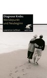 Diagnose Krebs. Wendepunkt und Neubeginn - Lawrence Leshan - 9783608988314