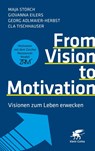 From Vision to Motivation - Maja Storch ; Giovanna Eilers ; Georg Adlmaier-Herbst ; Cla Tischhauser - 9783608988437