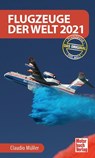 Flugzeuge der Welt 2021 - Claudio Müller - Schönmann - 9783613043503
