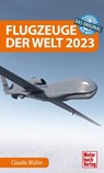 Flugzeuge der Welt 2023 - MÜLLER,  Claudio - 9783613045286