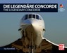 Die Legendäre Concorde/ The Legendary Concorde - Ingo Bauernfeind - 9783613047198
