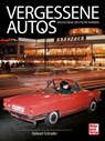 Vergessene Autos - Halwart Schrader - 9783613047273