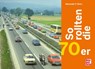 So rollten die 70er - Alexander F. Storz - 9783613047921