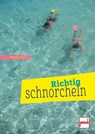 Richtig schnorcheln - Frank Thiele - 9783613507876