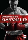 Krafttraining für Kampfsportler - Christoph Delp - 9783613507975