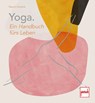 Yoga. Ein Handbuch fürs Leben - Naomi Annand - 9783613509870