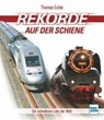 Estler, T: Rekorde auf der Schiene - ESTLER,  Thomas - 9783613715271