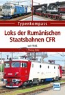 Loks der Rumänischen Staatsbahn CFR - Thomas Estler - 9783613715509