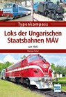 Loks der Ungarischen Staatsbahnen MÁV - Thomas Estler - 9783613716117