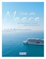 DUMONT Über alle Meere - Dumont Reise Verlag - 9783616031866
