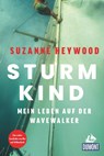 Sturmkind. Mein Leben auf der Wavewalker - Suzanne Heywood - 9783616036311
