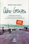 Über Grenzen - Margot Flügel-Anhalt ; Titus Arnu - 9783616036342