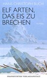 Elf Arten, das Eis zu brechen - Hans Christoph Buch - 9783627022402