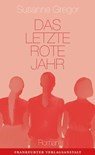 Das letzte rote Jahr - Susanne Gregor - 9783627022730