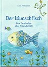 Der Wunschfisch. Eine Geschichte über Freundschaft - Luise Holthausen - 9783629004741